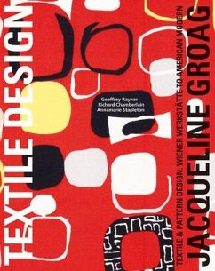 Jacqueline Groag: Textile & Pattern Design: Wiener Werkstätte to American Modern - Rayner, Geoff; Stapleton, Annamarie; Chamberlain, Richard