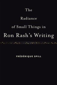 The Radiance of Small Things in Ron Rash's Writing - Spill, Frédérique