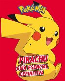 Pikachu. Guía Esencial Definitiva / All about Pikachu