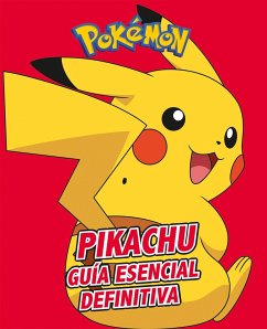 Pikachu. Guía Esencial Definitiva / All about Pikachu - Varios Autores