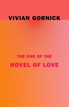 The End of the Novel of Love - Gornick, Vivian