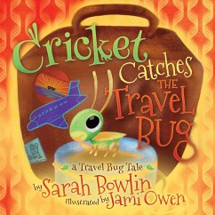 Cricket Catches the Travel Bug - Bowlin, Sarah