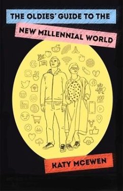 The Oldies' Guide to the Millennial World - McEwen, Katy