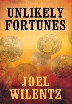 Unlikely Fortunes - Wilentz, Joel