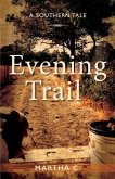 Evening Trail: A Southern Tale