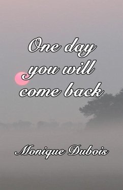 One day you will come back - Dubois, Monique