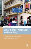 Cross-border Marriages and Mobility. Female Chinese Migrants and Hong Kong Men