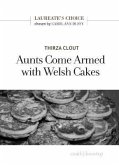 Aunts Come Armed with Welsh Cakes Aunts Come Armed with Welsh Cakes