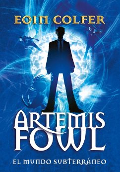 Artemis Fowl: El Mundo Subterráneo - Colfer, Eoin