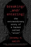 Breaking and Entering: The Extraordinary Story of a Hacker Called 