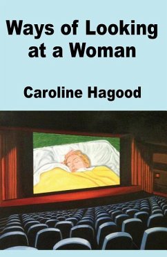 Ways of Looking at a Woman - Hagood, Caroline