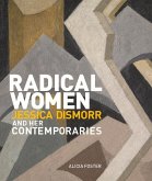 Radical Women: Jessica Dismorr and Her Contemporaries