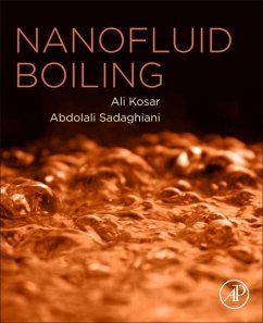 Nanofluid Boiling - Sadaghiani, Ali; Ozbey, Arzu; Karimzadehkhouei, Mehrdad; Ko&