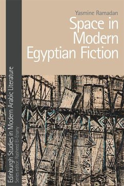 Space in Modern Egyptian Fiction - Ramadan, Yasmine