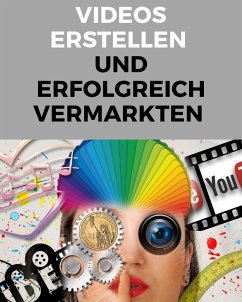 Videos erstellen und erfolgreich vermarkten (eBook, ePUB) - Lindner, Marc