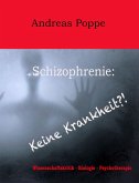 Schizophrenie: Keine Krankheit?! (eBook, ePUB)