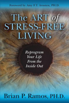 The Art of Stress-Free Living - Ramos, PH. D. Brian P.