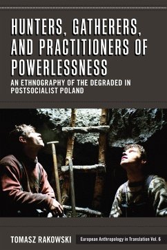 Hunters, Gatherers, and Practitioners of Powerlessness - Rakowski, Tomasz