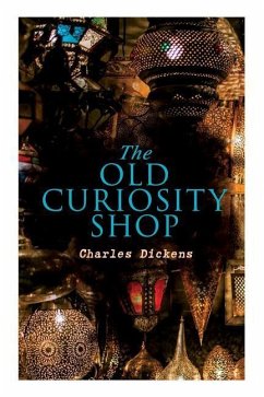 The Old Curiosity Shop: Illustrated Edition - Dickens, Charles