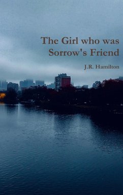 The Girl who was Sorrow's Friend - Hamilton, J. R.