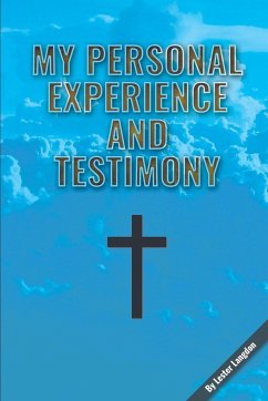 MY PERSONAL EXPERIENCE AND TESTIMONY - Langdon, Lester