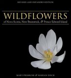 Wildflowers of Nova Scotia, New Brunswick & Prince Edward Island: Revised and Expanded Edition