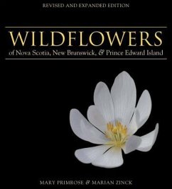 Wildflowers of Nova Scotia, New Brunswick & Prince Edward Island: Revised and Expanded Edition - Primrose, Mary; Munro, Marian