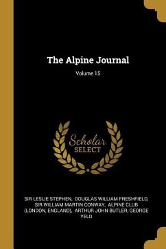 The Alpine Journal; Volume 15 - Stephen, Leslie