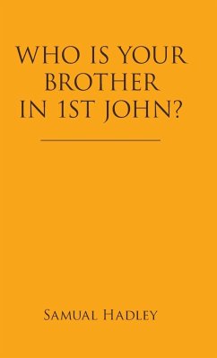 Who Is Your Brother in 1St John? - Hadley, Samual