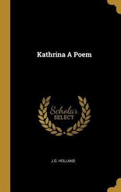 Kathrina A Poem - Holland, Josiah Gilbert