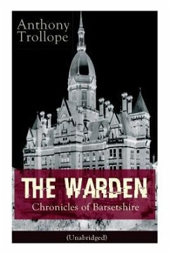 The Warden - Chronicles of Barsetshire (Unabridged): Victorian Classic - Trollope, Anthony