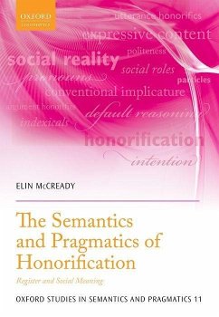 The Semantics and Pragmatics of Honorification - McCready, Elin (Professor of Linguistics, Professor of Linguistics,