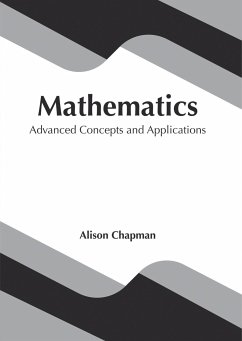 Mathematics: Advanced Concepts and Applications