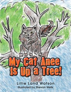 My Cat Anee Is up a Tree! - Watson, Lillie Land