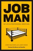Job Man: My Life in Professional Wrestling