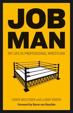 Job Man: My Life in Professional Wrestling - Multerer, Chris; Widen, Larry