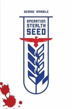 Operation Stealth Seed - Amabile, George