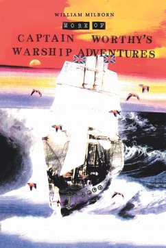 More of Captain Worthy's Warship Adventures - Milborn, William