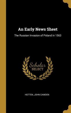 An Early News Sheet: The Russian Invasion of Poland in 1563 - Camden, Hotten John