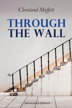 Through the Wall (Illustrated Edition): A Locked-Room Detective Mystery - Moffett, Cleveland; Heyer, Hermann