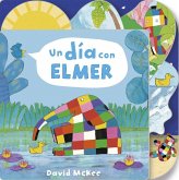 Un Día Con Elmer / Elmer's Day: Tabbed Board Book Un Día Con Elmer / Elmer's Day: Tabbed Board Book