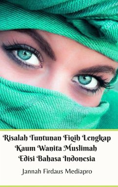 Risalah Tuntunan Fiqih Lengkap Kaum Wanita Muslimah Edisi Bahasa Indonesia Hardcover Version - Mediapro, Jannah Firdaus