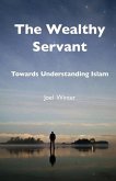 The Wealthy Servant: Towards Understanding Islam