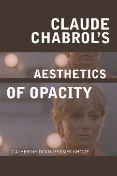 Claude Chabrol's Aesthetics of Opacity - Dousteyssier-Khoze, Catherine