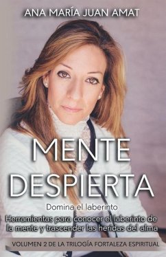 Mente Despierta, Domina el Laberinto - Juan Amat, Ana Maria