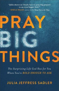 Pray Big Things - Sadler, Julia Jeffress