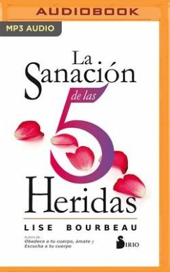 La Sanación de Las 5 Heridas (Narración En Castellano) - Bourbeau, Lise