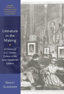 Literature in the Making - Glazener, Nancy