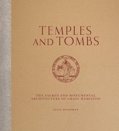 Temples and Tombs: The Sacred and Monumental Architecture of Craig Hamilton - Woodman, Ellis