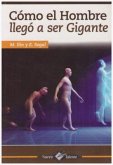 Como El Hombre Llego a Ser Gigante